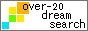 over 20 dream search